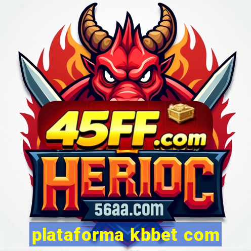plataforma kbbet com